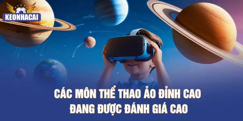 Các môn thể thao ảo đỉnh cao đang được đánh giá cao