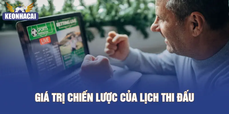 Giá trị chiến lược của lịch thi đấu