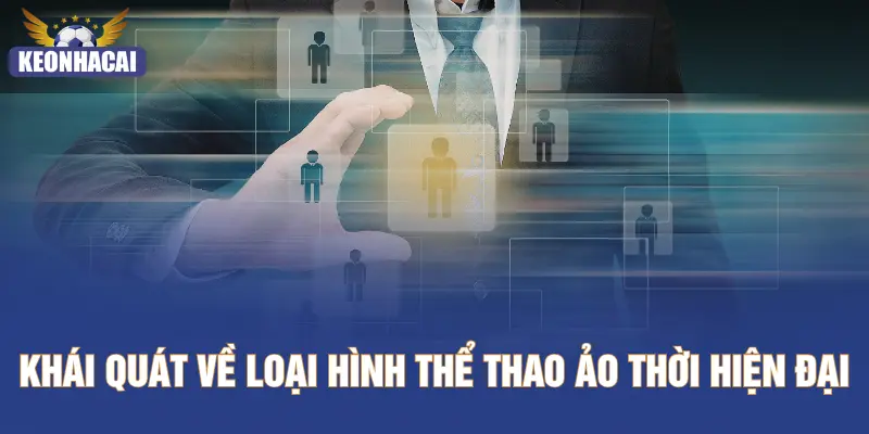 Khái quát về loại hình thể thao ảo thời hiện đại