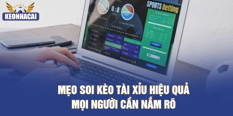 Mẹo soi kèo Tài Xỉu hiệu quả mọi người cần nắm rõ