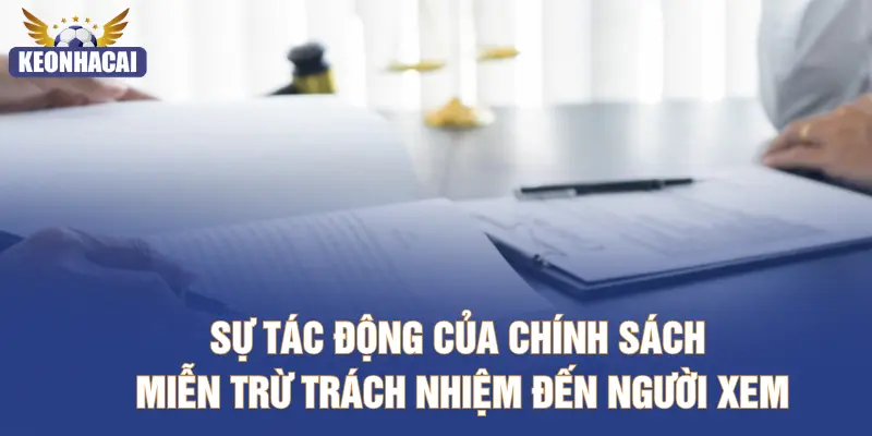 Sự tác động của chính sách miễn trừ trách nhiệm đến người xem