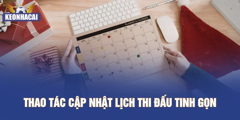 Thao tác cập nhật lịch thi đấu tinh gọn